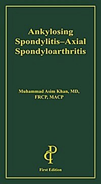 Ankylosing Spondylitis - Axial Spondyloarthritis (Paperback)