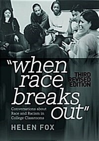 When Race Breaks Out: Conversations about Race and Racism in College Classrooms - 3rd Revised Edition (Paperback)