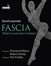 Fascia : What it is and Why it Matters (Paperback)