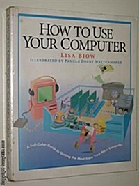 How to Use Your Computer (How It Works) (Paperback)