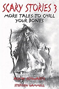 Scary Stories 3: More Tales to Chill Your Bones (Paperback)