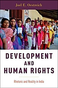 Development and Human Rights: Rhetoric and Reality in India (Hardcover)