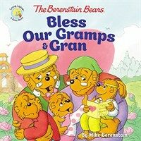 The Berenstain Bears Bless Our Gramps and Gran (Paperback)