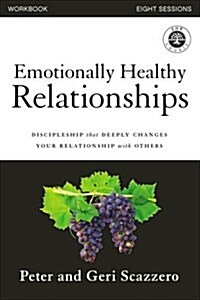 Emotionally Healthy Relationships Workbook: Discipleship That Deeply Changes Your Relationship with Others (Paperback)