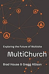 Multichurch: Exploring the Future of Multisite (Paperback)