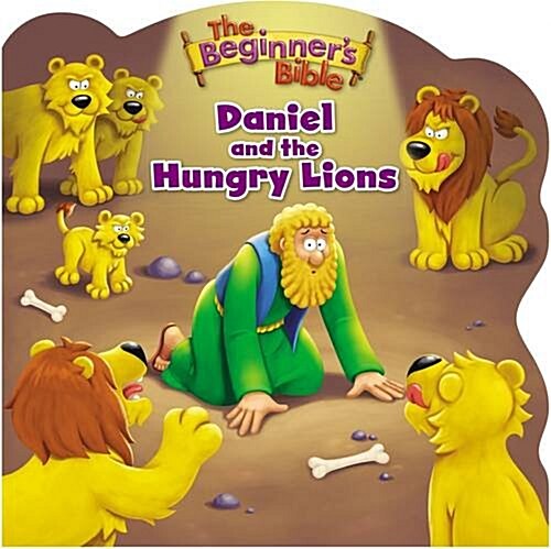 The Beginners Bible Daniel and the Hungry Lions (Board Books)