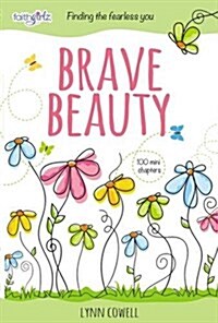 Brave Beauty: Finding the Fearless You (Hardcover)