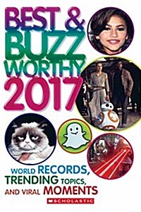 Best & Buzzworthy 2017: World Records, Tending Topics, and Viral Moments (Prebound, Bound for Schoo)