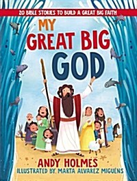 My Great Big God: 20 Bible Stories to Build a Great Big Faith (Board Books)