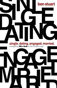 Single, Dating, Engaged, Married: Navigating Life and Love in the Modern Age (Paperback)