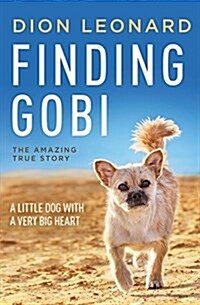 Finding Gobi: A Little Dog with a Very Big Heart (Paperback)