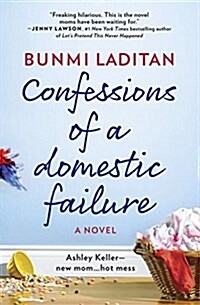Confessions of a Domestic Failure: A Humorous Book about a Not So Perfect Mom (Paperback)