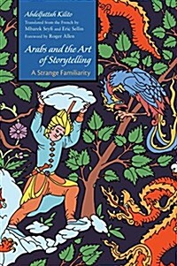 Arabs and the Art of Storytelling: A Strange Familiarity (Paperback)