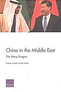 China in the Middle East: The Wary Dragon (Paperback)