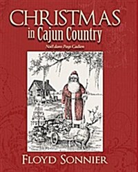 Christmas in Cajun Country: Noeel Dans Pays Cadien (Hardcover)