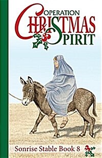 Sonrise Stable: Operation Christmas Spirit (Paperback)