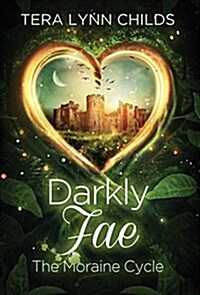 Darkly Fae: The Moraine Cycle (Hardcover)