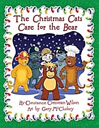 The Christmas Cats Care for the Bear (Paperback)