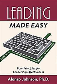 Leading Made Easy: Four Principles for Leadership Effectiveness (Hardcover)