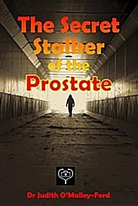 The Secret Stalker of the Prostate (Paperback)