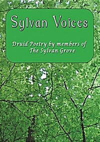 Sylvan Voices: Druid Poetry by Members of the Sylvan Grove (Paperback)