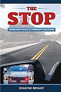 The Stop: Improving Police & Community Relations (B&w) (Paperback)