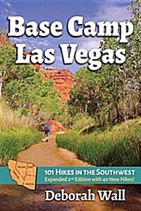 Base Camp Las Vegas: 101 Hikes in the Southwest (Paperback)