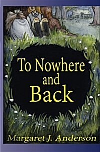 To Nowhere and Back (Paperback)