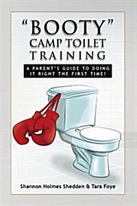 Booty Camp Toilet Training (Paperback)