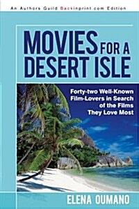 Movies for a Desert Isle: Forty-Two Well-Known Film-Lovers in Search of the Films They Love Most (Paperback)
