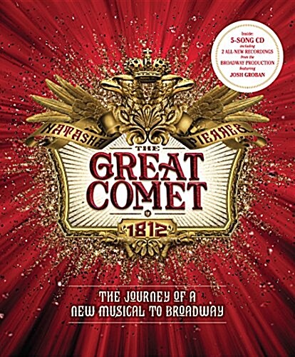 The Great Comet: The Journey of a New Musical to Broadway (Hardcover, Book with CD)