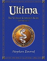 Ultima: The Ultimate Companion Guide: 2013 Edition (Paperback)