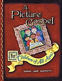 A Picture Gospel for Children of All Ages (Paperback)