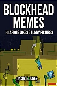 Blockhead Memes: Hilarious Jokes & Funny Pictures (Paperback)