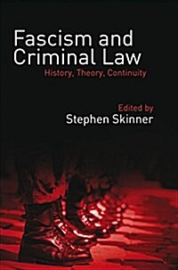 Fascism and Criminal Law : History, Theory, Continuity (Paperback)