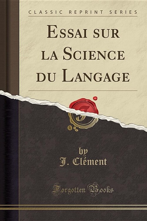 Essai Sur La Science Du Langage (Classic Reprint) (Paperback)