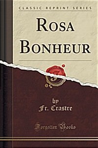 Rosa Bonheur (Classic Reprint) (Paperback)