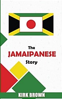 The Jamaipanese Story (Paperback)