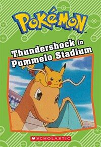Thundershock in Pummelo Stadium (Pokemon Classic Chapter Book #6) (Paperback)