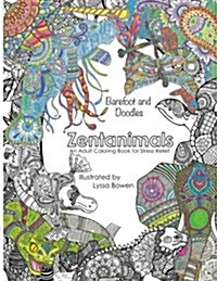 Barefoot & Doodles: Zentanimals: An Adult Coloring Book for Stress Relief (Paperback)