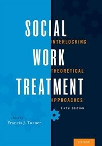 Social Work Treatment: Interlocking Theoretical Approaches (Hardcover, 6)