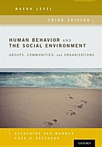 Human Behavior and the Social Environment, Macro Level: Groups, Communities, and Organizations (Paperback, 3)