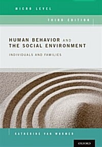 Human Behavior and the Social Environment, Micro Level: Individuals and Families (Paperback, 3)