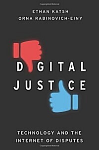 Digital Justice: Technology and the Internet of Disputes (Paperback)