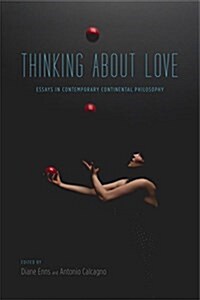 Thinking about Love: Essays in Contemporary Continental Philosophy (Paperback)