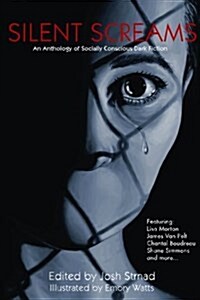 Silent Screams: An Anthology of Socially Conscious Dark Fiction (Paperback)