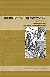 The History of the New World: Girolamo Benzonis Historia del Mondo Nuovo (Paperback)