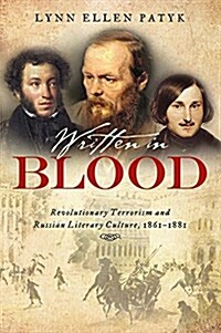 Written in Blood: Revolutionary Terrorism and Russian Literary Culture, 1861-1881 (Hardcover)