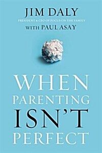 When Parenting Isnt Perfect (Paperback)