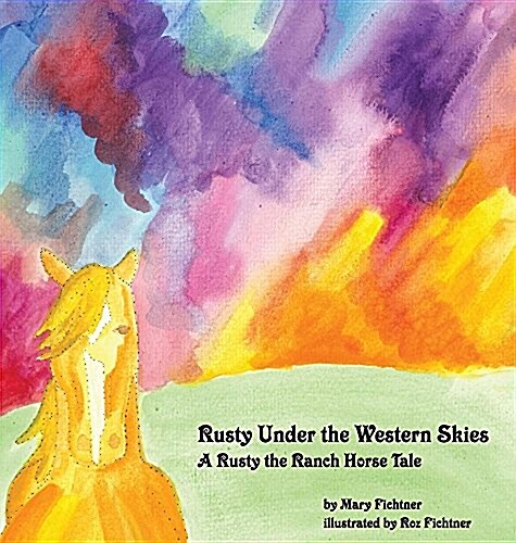 Rusty Under the Western Skies: A Rusty the Ranch Horse Tale (Hardcover)
